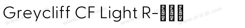 Greycliff CF Light R字体转换 Greycliff CF Light R字体转换